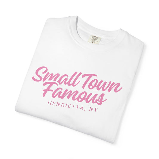 Small Town Famous, Customizable Town, Womens Tee